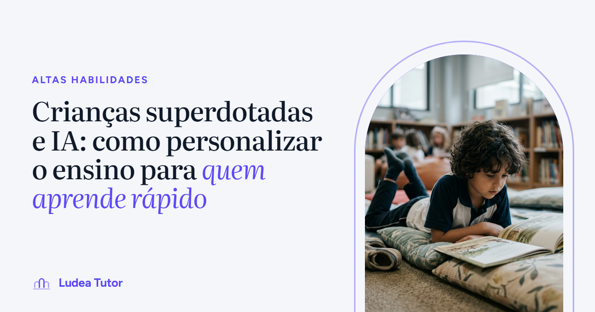Crianças superdotadas e IA: como personalizar o ensino para quem aprende rápido