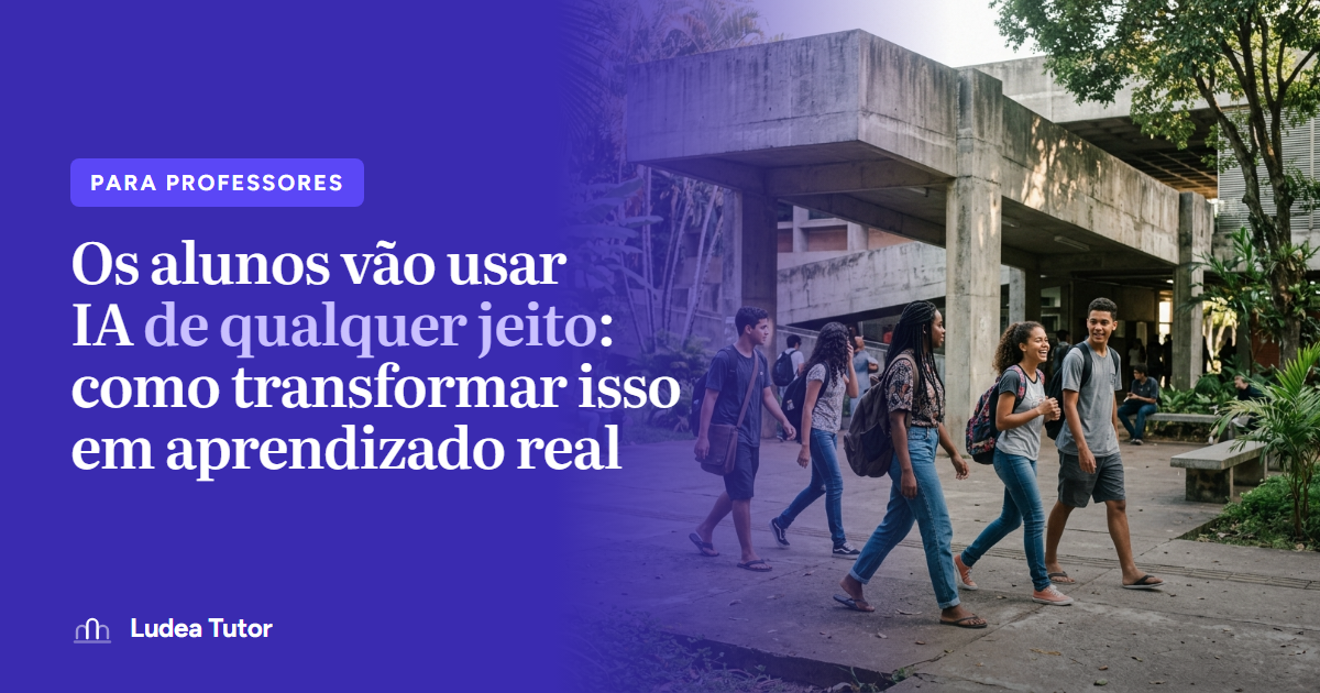 Os alunos vão usar IA de qualquer jeito: como transformar isso em aprendizado real
