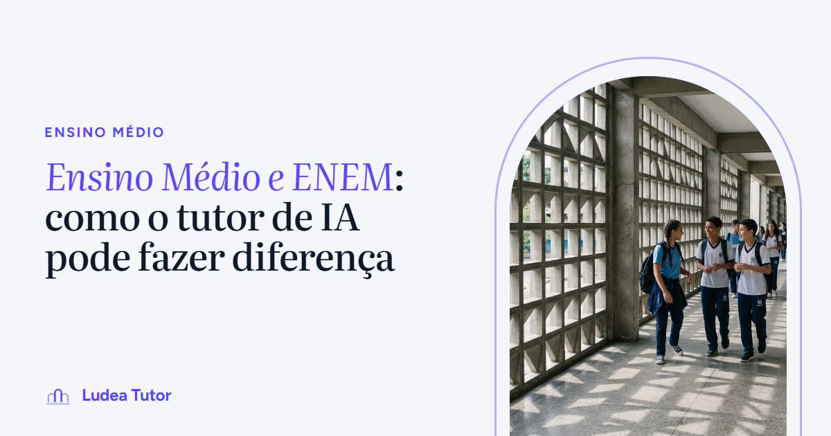 Ensino Médio e ENEM: como o tutor de IA pode fazer diferença