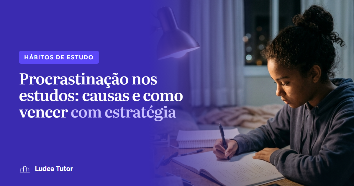 Procrastinação nos estudos: causas e como vencer com estratégia