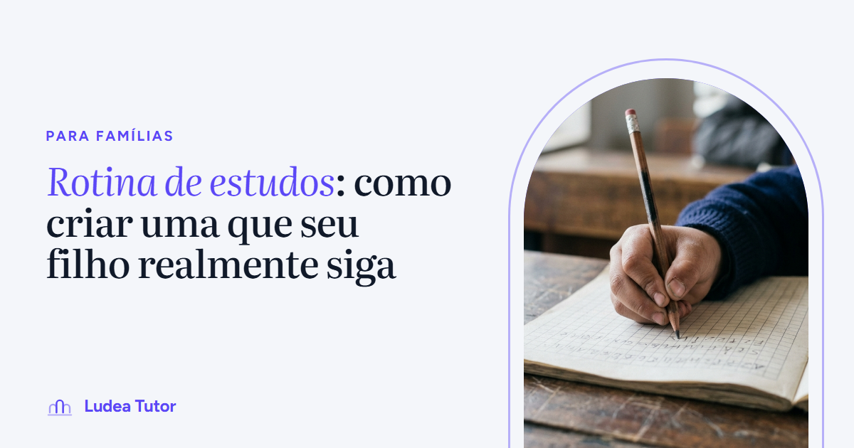Rotina de estudos: como criar uma que seu filho realmente siga