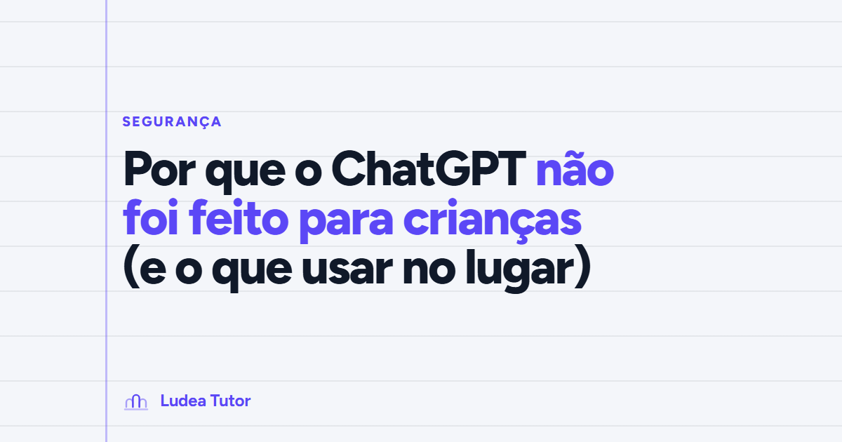 Por que o ChatGPT não foi feito para crianças (e o que usar no lugar)