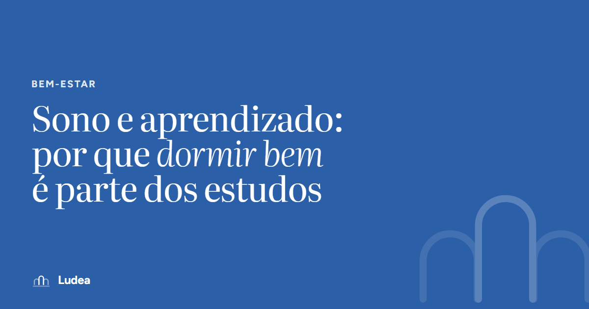 Sono e aprendizado: por que dormir bem é parte dos estudos