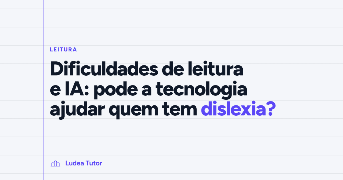 Dificuldades de leitura e IA: pode a tecnologia ajudar quem tem dislexia?