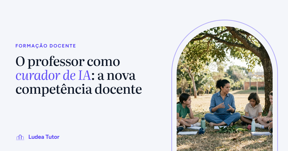 O professor como curador de IA: a nova competência docente
