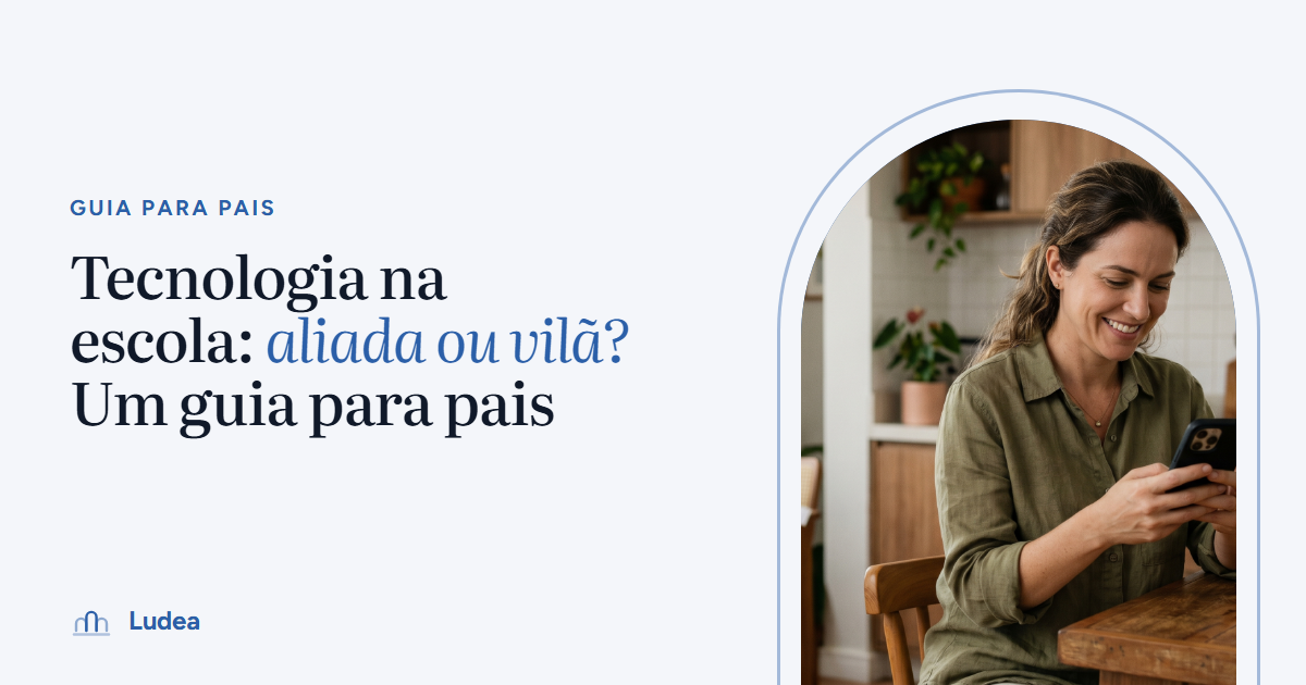 Tecnologia na escola: aliada ou vilã? Um guia para pais